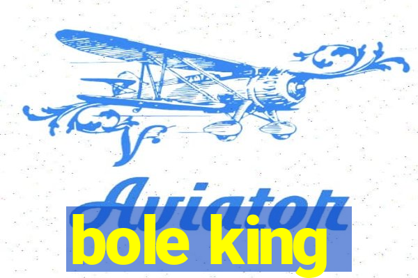 bole king